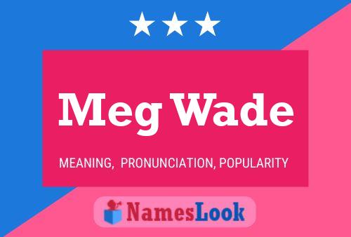 Постер имени Meg Wade