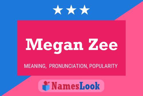 Постер имени Megan Zee