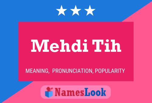 Постер имени Mehdi Tih