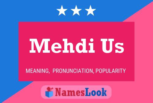 Постер имени Mehdi Us