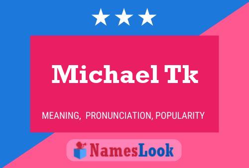 Постер имени Michael Tk