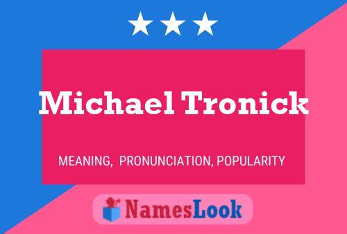 Постер имени Michael Tronick