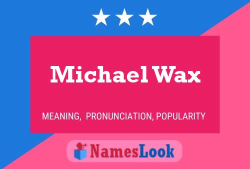 Постер имени Michael Wax