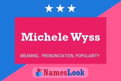 Постер имени Michele Wyss