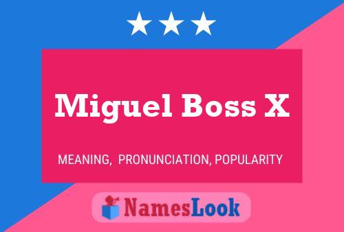 Постер имени Miguel Boss X