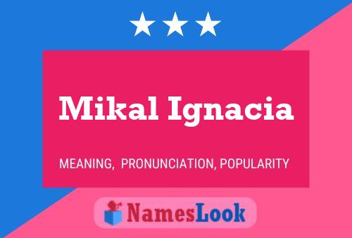 Постер имени Mikal Ignacia