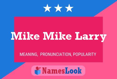 Постер имени Mike Mike Larry