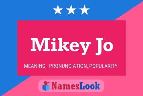 Постер имени Mikey Jo