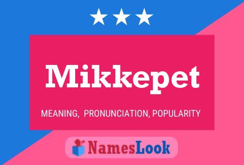 Постер имени Mikkepet