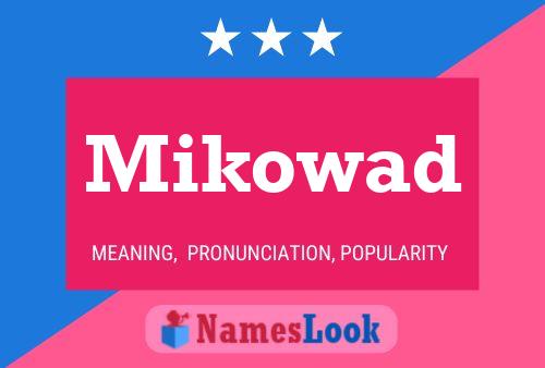 Постер имени Mikowad