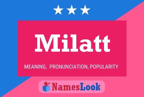 Постер имени Milatt