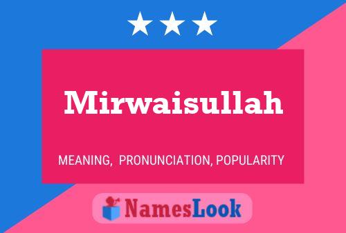 Постер имени Mirwaisullah