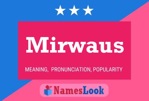 Постер имени Mirwaus