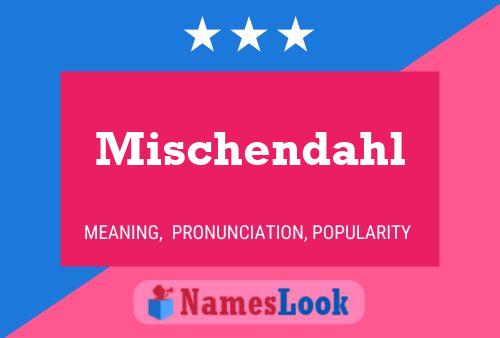 Постер имени Mischendahl