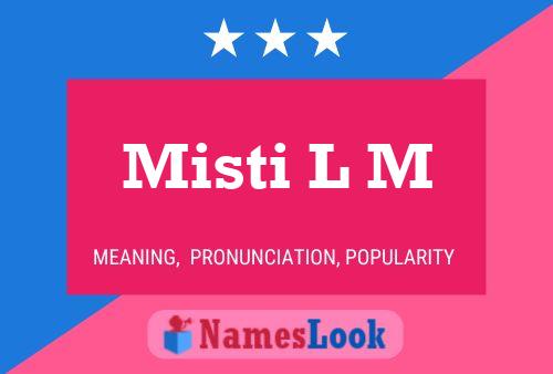 Постер имени Misti L M