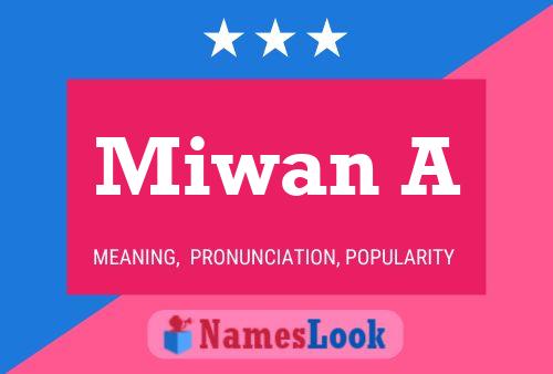 Постер имени Miwan A