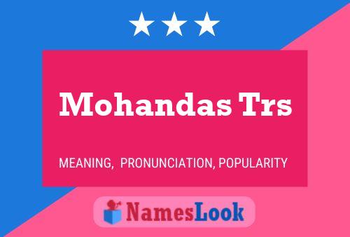 Постер имени Mohandas Trs