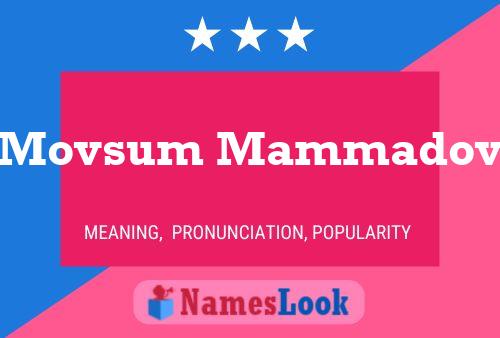 Постер имени Movsum Mammadov