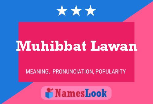 Постер имени Muhibbat Lawan