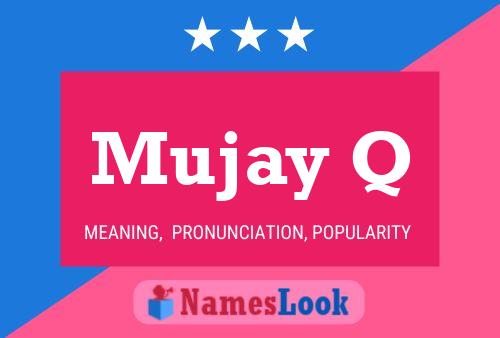 Постер имени Mujay Q