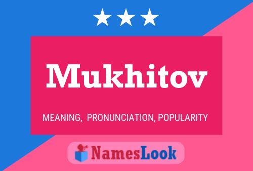 Постер имени Mukhitov