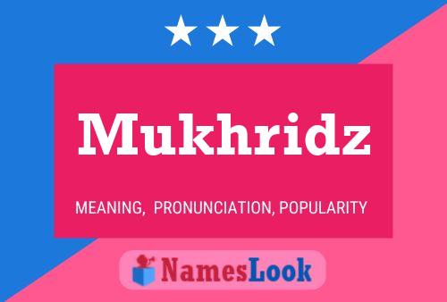 Постер имени Mukhridz