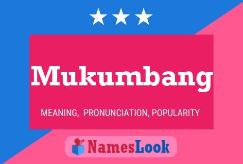 Постер имени Mukumbang