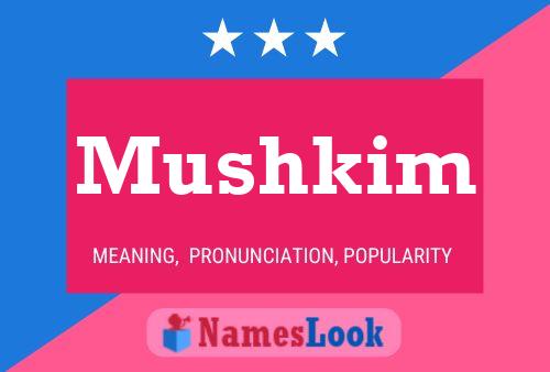 Постер имени Mushkim