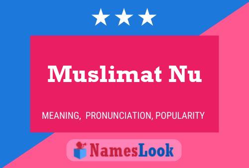 Постер имени Muslimat Nu