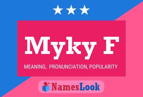 Постер имени Myky F