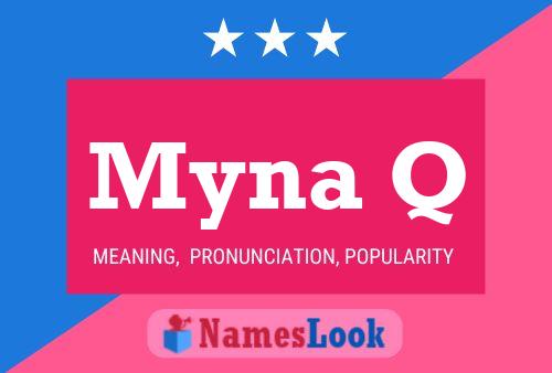 Постер имени Myna Q