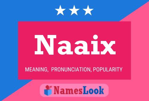 Постер имени Naaix