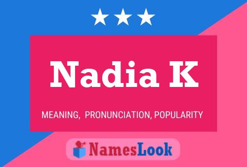 Постер имени Nadia K