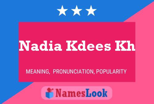 Постер имени Nadia Kdees Kh