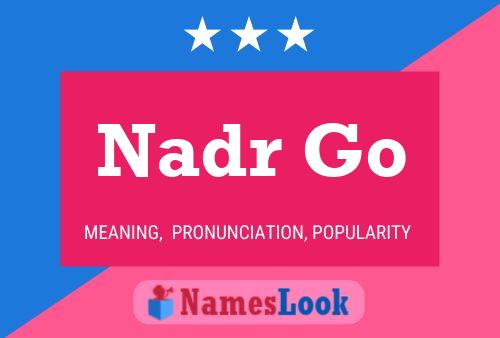 Постер имени Nadr Go