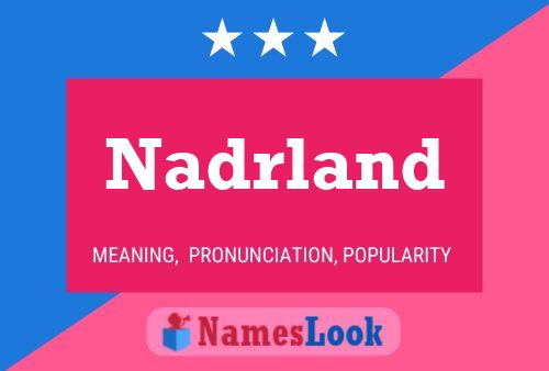 Постер имени Nadrland