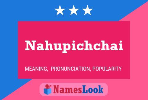 Постер имени Nahupichchai