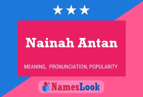 Постер имени Nainah Antan