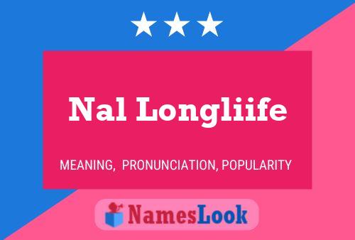 Постер имени Nal Longliife