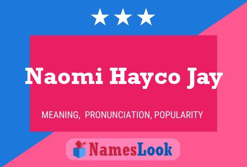 Постер имени Naomi Hayco Jay