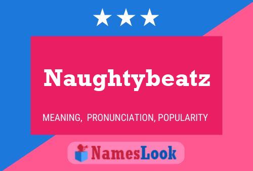 Постер имени Naughtybeatz