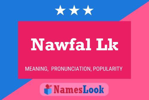 Постер имени Nawfal Lk