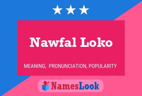 Постер имени Nawfal Loko