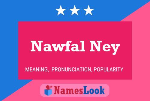 Постер имени Nawfal Ney