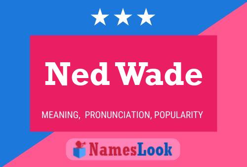 Постер имени Ned Wade