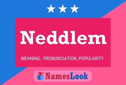 Постер имени Neddlem