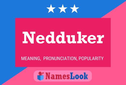 Постер имени Nedduker