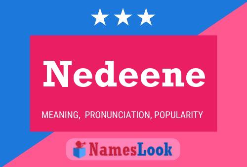 Постер имени Nedeene