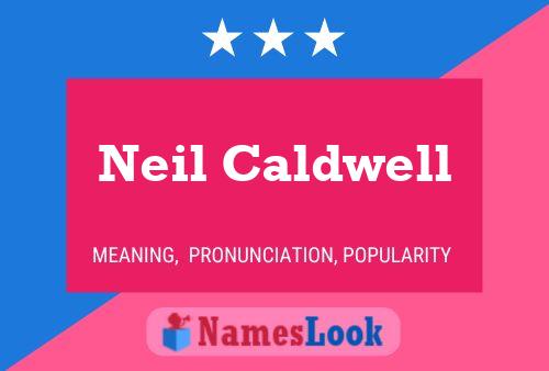 Постер имени Neil Caldwell