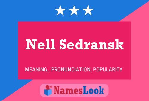 Постер имени Nell Sedransk